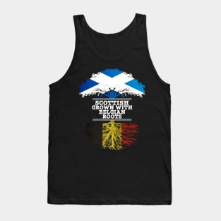 Scottish Grown With Belgian Roots - Gift for Belgian With Roots From Belgium Tank Top